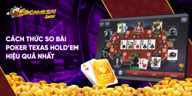 Cách thức so bài Poker Texas Hold'em hiệu quả nhất