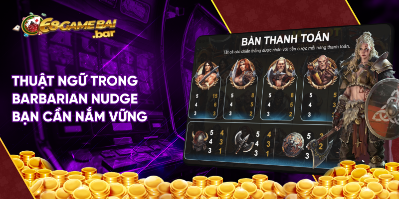 Thuật ngữ trong Barbarian Nudge anh em cần nắm vững