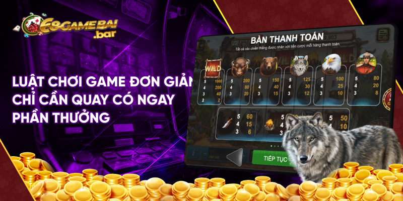 Luật chơi game đơn giản chỉ cần quay có ngay phần thưởng