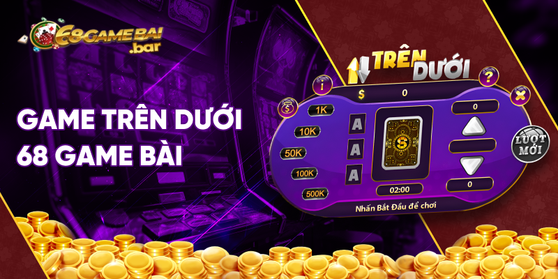 game trên dưới 68 game bài