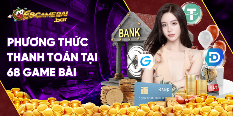 phương thức thanh toán 68 game bài