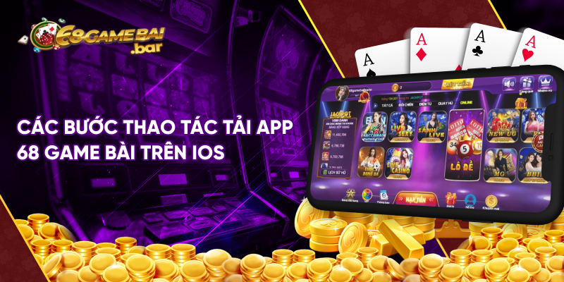 Các bước thao tác tải app 68 game bài trên IOS