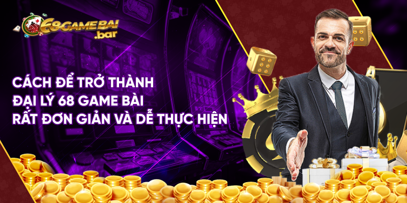 Cách để trở thành đại ký 68 game bài rất đơn giản và dễ thực hiện